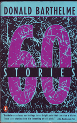 60 Stories by Donald Barthelme