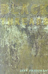 Black Threads by Jeff Friedman