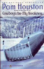 Cowboys Are My Weakness by Pam Houston