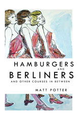 Hamburgers and Berliners and other courses in between by Matt Potter