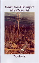 Moments Around The Campfire With A Vietnam Vet by Thom Brucie