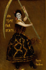 NO TIME FOR DEATH by Harris Gardner