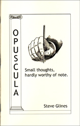 Opuscula by Steve Glines