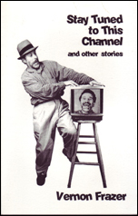 Stay Tuned to This Channel and other stories by Vernon Frazer