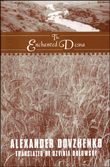 The Enchanted Desna by Alexander Dovzhenko Translated by Dzvinia Orlowsky