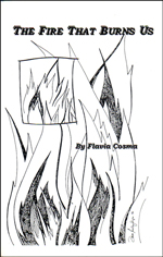 The Fire that Burns Us